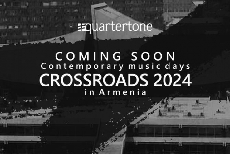 Երևանում և Դիլիջանում ապրիլի 29-ից մայիսի 16-ը կանցկացվի «Խաչմերուկներ․ ժամանակակից երաժշտության օրեր Հայաստանում» միջազգային փառատոնը